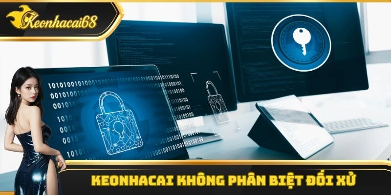 Keonhacai kh&ocirc;ng ph&acirc;n biệt đối xử
