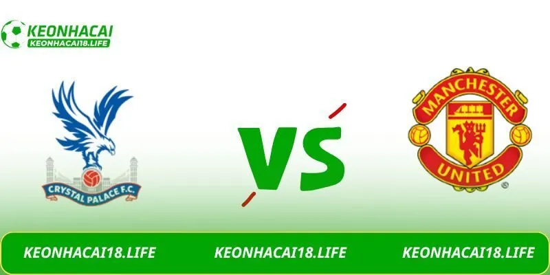 Soi kèo Crystal Palace vs Manchester United